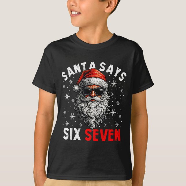 Santa Says Six Seven 6 7 Gen Z Alpha Meme Slang Ch T Shirt (Framsida)
