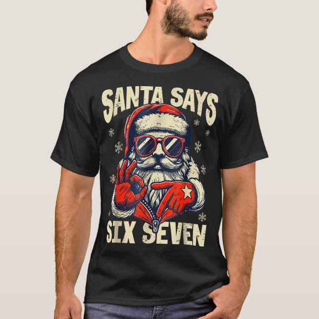 Santa Says Six Seven 6 7 Gen Z Alpha Meme Slang Ch T Shirt (Framsida)