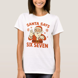 Santa Says Six Seven Christmas Adult Humor Graphic T Shirt