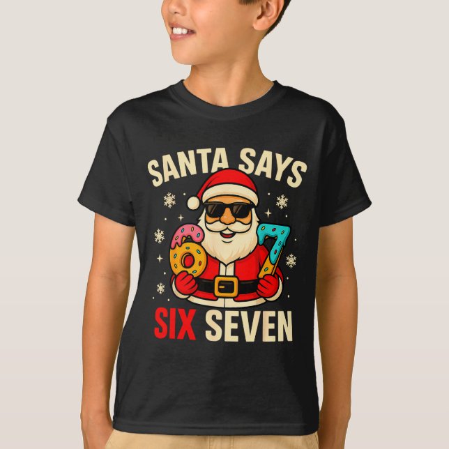 Santa Says Six Seven Funny 67 Meme Christmas Boys  T Shirt (Framsida)