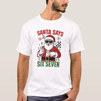 Santa Says Six Seven Funny Christmas T Shirt