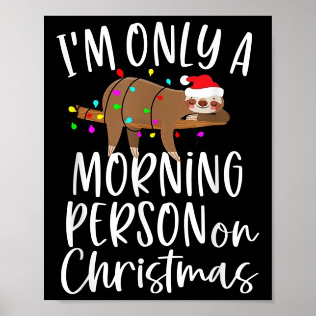 Santa Sloth I'm Only A Morning Person On Christmas Poster (Framsidan)