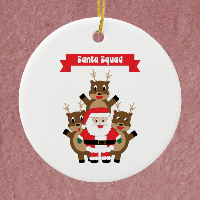 Santa Squad Reindeer Funny Julgransprydnad Keramik (An ornament featuring Santa and his reindeer with a banner that reads Santa Squad)