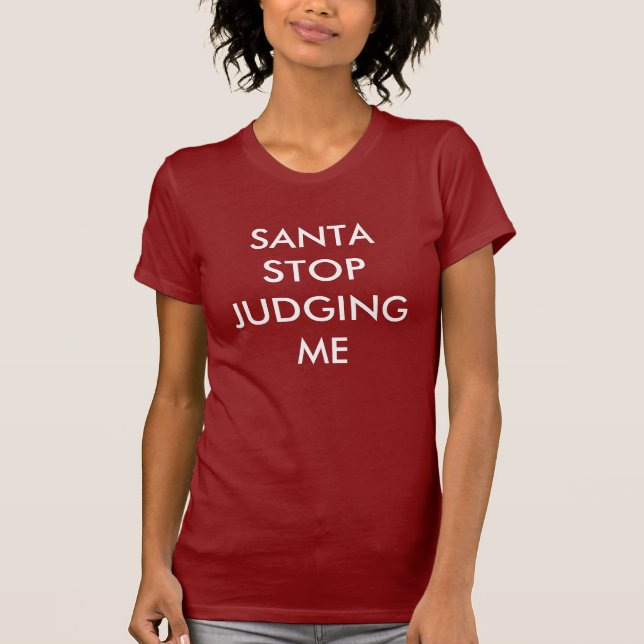 SANTA STOP DODGING ME Girly T Shirt (Framsida)