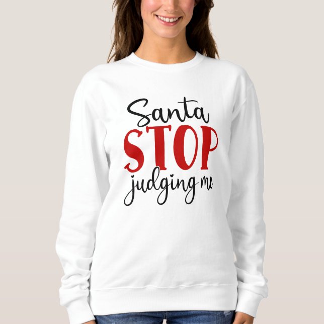 Santa Stop Judging Me T Shirt (Framsida)