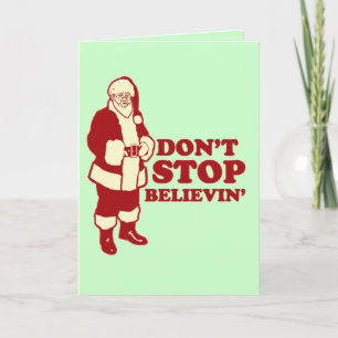 Santa, stoppa inte Believin! Helgkort