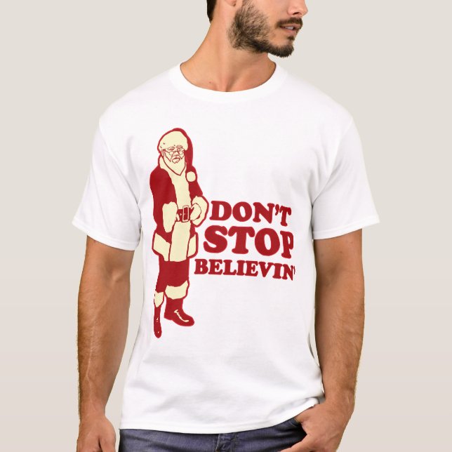 Santa, stoppa inte Believin! T Shirt (Framsida)