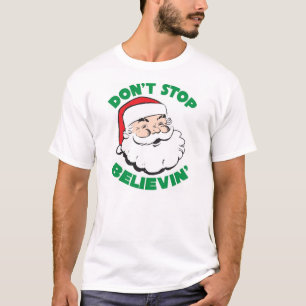 Santa stoppar inte Believin T skjortor Shirt