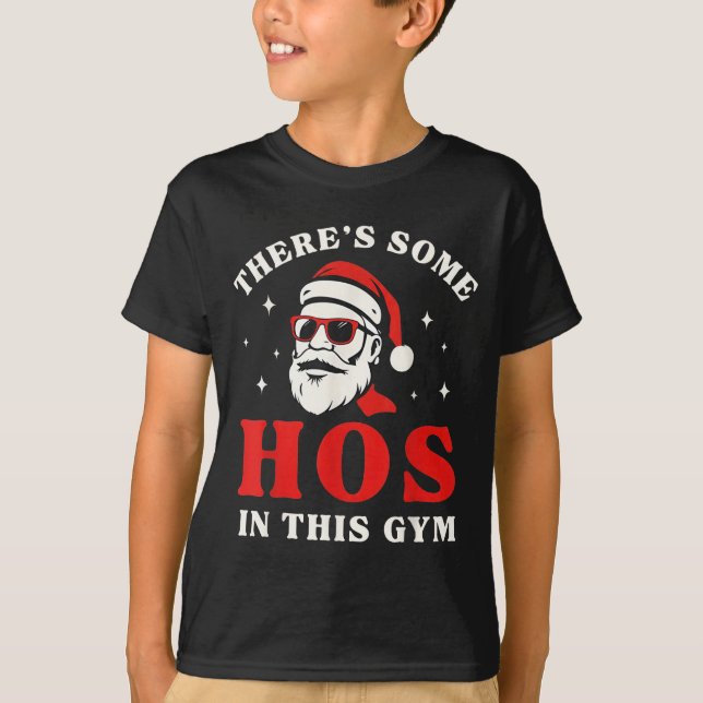 Santa There's Some Hos In This Gym  T Shirt (Framsida)