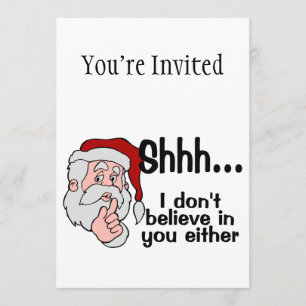 Santa tror inte i dig Either Inbjudningar