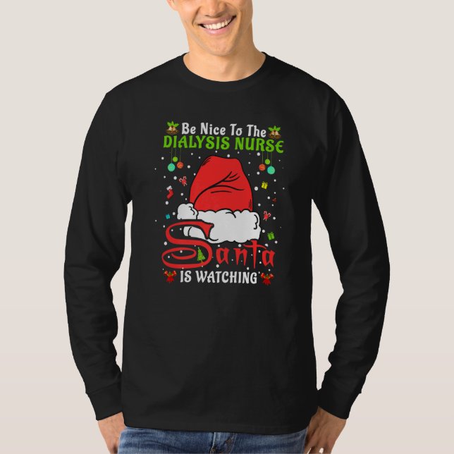 Santa Xmas Pajamas Be Nice To The Dialysis Nurse C T Shirt (Framsida)