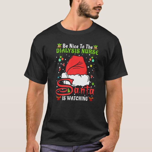 Santa Xmas Pajamas Be Nice To The Dialysis Nurse C T Shirt (Framsida)