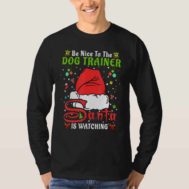 Santa Xmas Pajamas Be Nice To The Dog Trainer Chri T Shirt (Framsida)