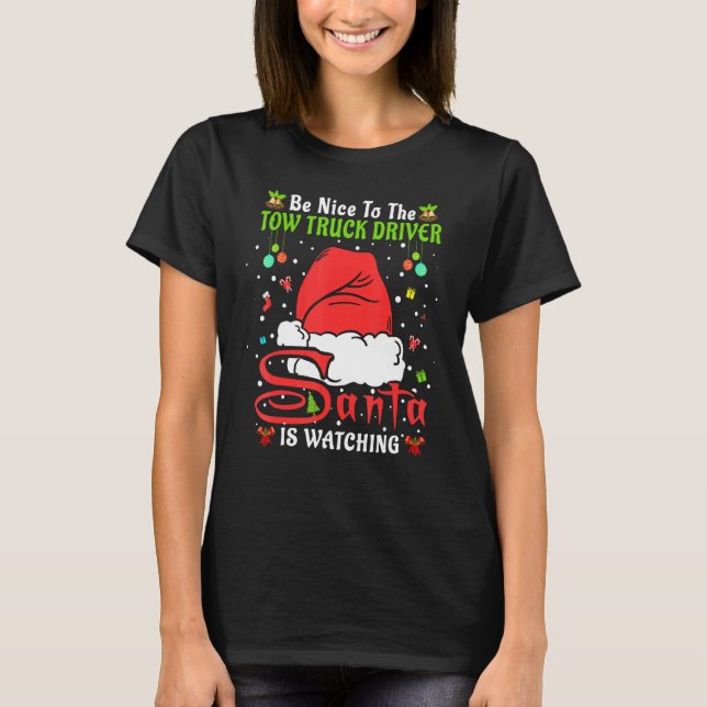Santa Xmas Pajamas Be Nice To The Tow Truck Driver T Shirt (Framsida)