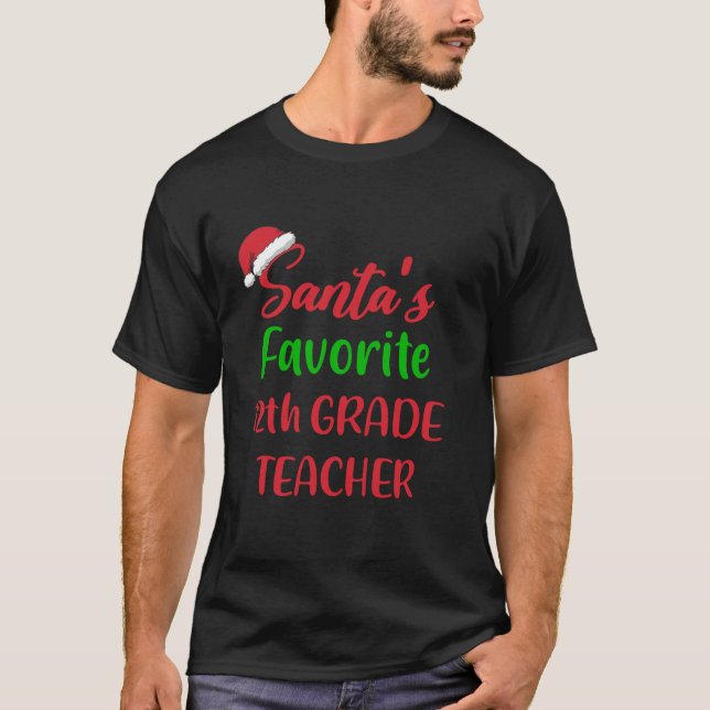 Santas Favorite 12:e Klass Lärare Funny jul T Shirt (Framsida)