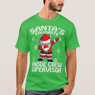 Santas Favorite Anode Crew Supervisor jul T Shirt