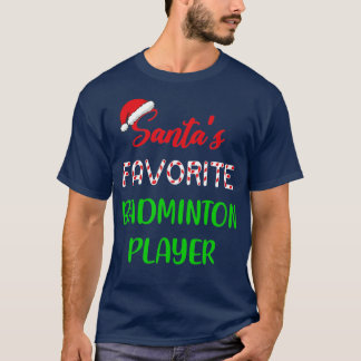 Santas Favorite Badminton Player Gift Badminton Ch T Shirt