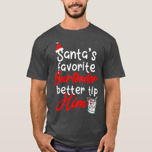 Santas Favorite Bartender 4 T Shirt