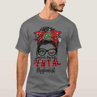 Santas Favorite Dental Hygienist Messy Bun Christm T Shirt