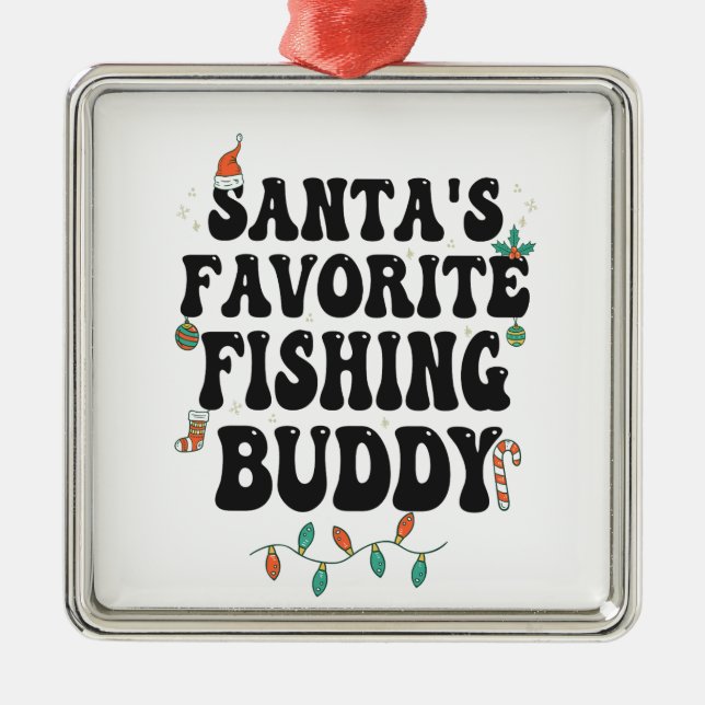 Santa's Favorite Fishing Buddy Funny jul Pappa Julgransprydnad Metall (Framsidan)