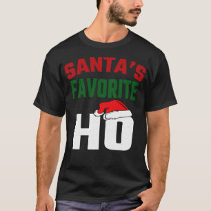 Santas Favorite Ho 4 T Shirt