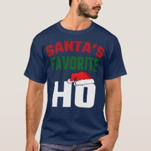 Santas Favorite Ho T Shirt