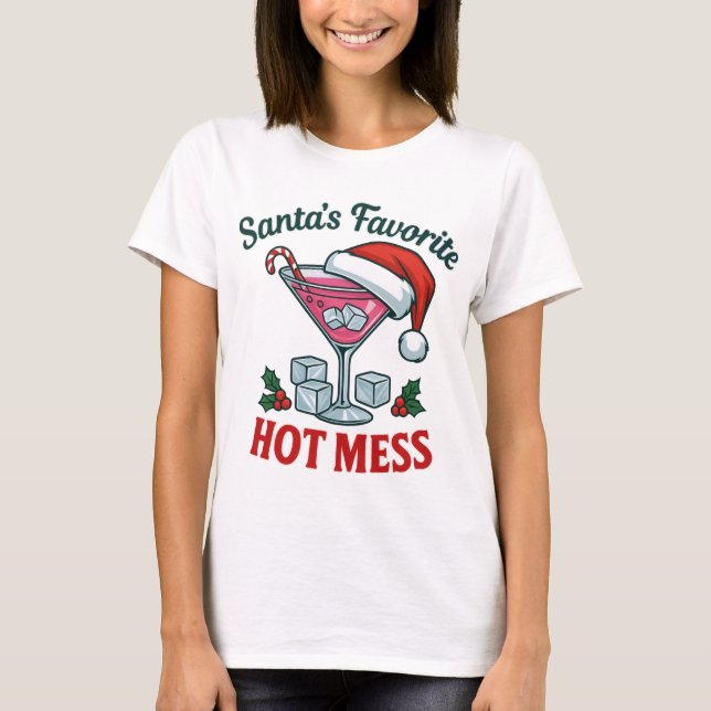 Santa's Favorite Hot Mess Glam Sassy Holiday T Shirt (Framsida)
