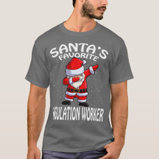 Santas Favorite Insulation Worker-jul T Shirt