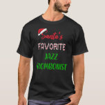Santas Favorite Jazz Trombonist trombone Christm T Shirt<br><div class="desc">Santas Favorite Jazz Trombonist trombone jul</div>