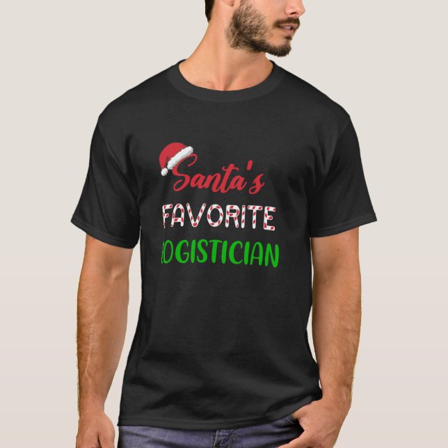 Santas Favorite Logistician Gift Funny Chritsmas P T Shirt (Framsida)