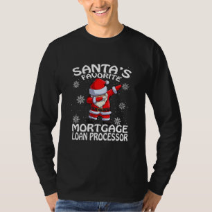 Santa's Favorite Mortgage Loan-processor T Shirt