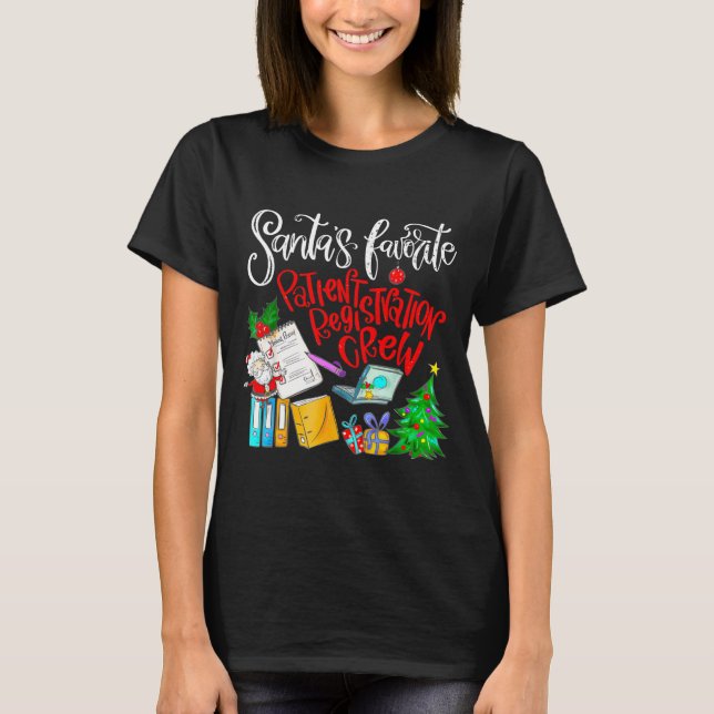 Santa's Favorite Patient Registration Crew Access  T Shirt (Framsida)