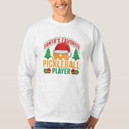 Santa's Favorite Pickleball Player - Funny T Shirt