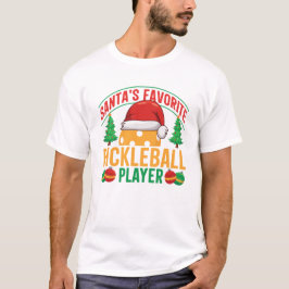 Santa's Favorite Pickleball Player - Funny T Shirt
