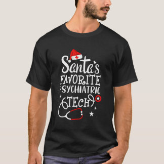 Santa's Favorite Psychiatic Tech Mental Health for T Shirt