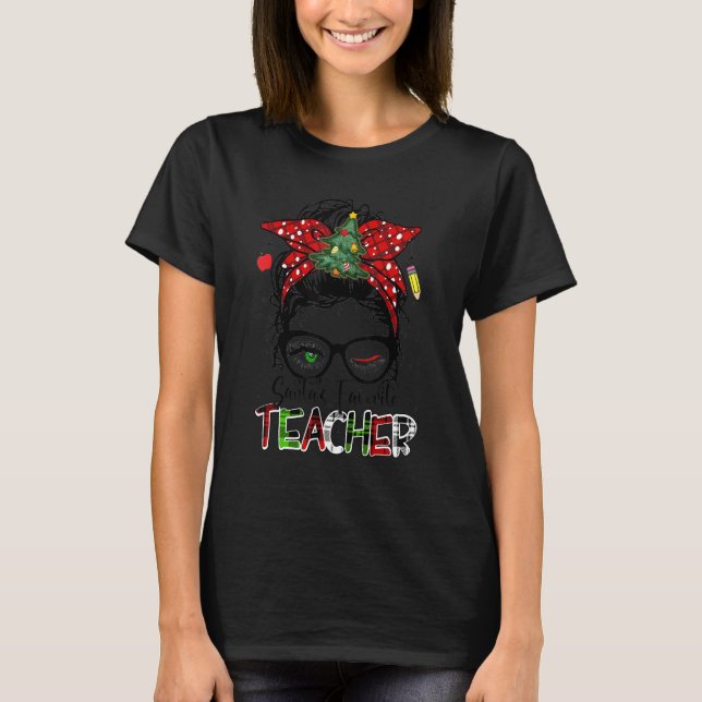 Santa's Favorite Teacher Christmas Teacher Life Me T Shirt (Framsida)
