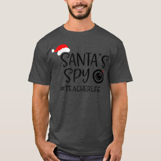 Santa's Favorite Teacher Santa Spy Teacher Life Ch T Shirt