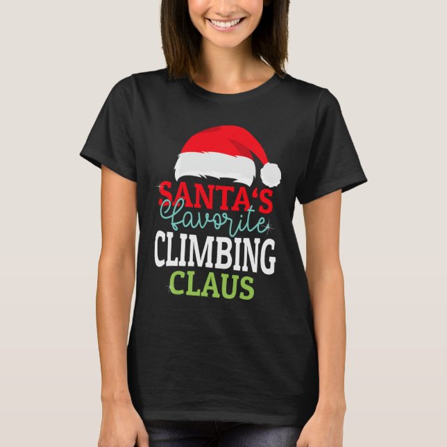 Santa's Favorite Xmas Climbing Christmas Claus Pjs T Shirt (Framsida)