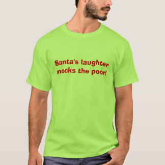 Santas laughter förlöjligar det fattigt! Skjorta Tröja