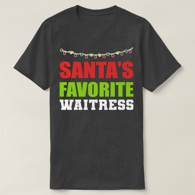 Santas Most Favorite Waitress Dedicated Waitress  T Shirt (Design framsida)