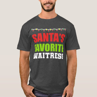 Santas Most Favorite Waitress Dedicated Waitress  T Shirt