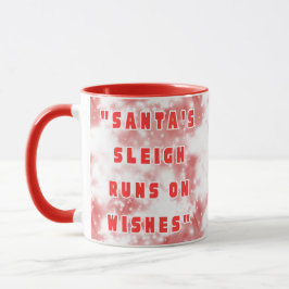 Santa's Sleigh Runs On Wishes Mugg