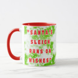 Santa's Sleigh Runs On Wishes Mugg