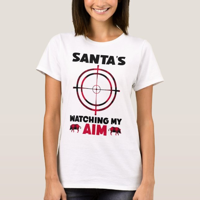 Santa's Watching My Aim - Boar Hog Hunting 1  T Shirt (Framsida)