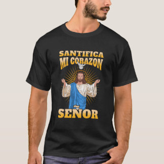 Santifica Mi Corazã“N Seã‘Or T Shirt