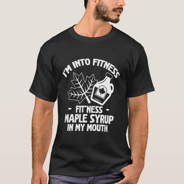 SapMaple Träd-apping Fit'Ness Maple Syrup in my my T Shirt (Framsida)