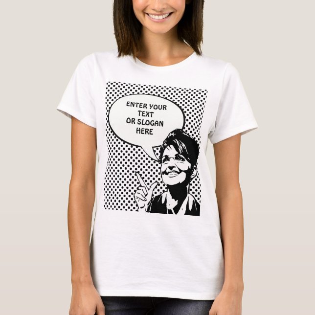 Sarah Palin citationstecken (skriv in ditt eget), T Shirt (Framsida)