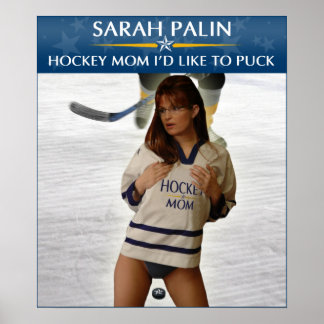 Sarah Palin - Hockey Mamma jag vill Poster