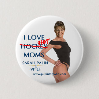 Sarah Palin - jag älskar varm mammor (för ckey) Knapp