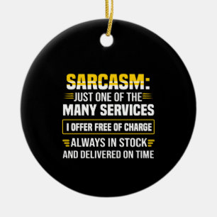 Sarcasm är bara en av de många tjänsterna julgransprydnad keramik